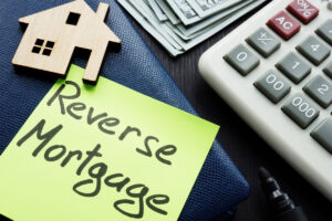 REVERSE MORTGAGES: ARE THEY A GOOD IDEA? 